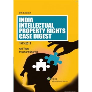 CCH's India Intellectual Property Rights Case Digest [IPR] [HB] by Atti Tyagi and Prashant Sharma
